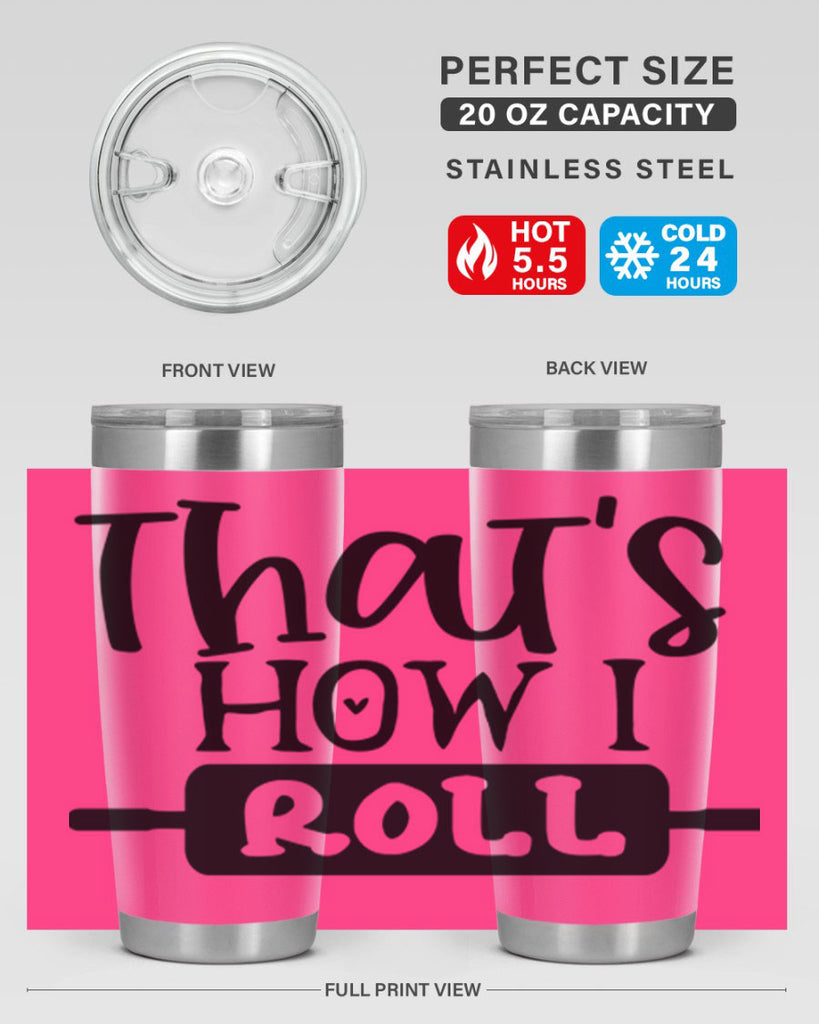 thats how i roll 77#- kitchen- Tumbler