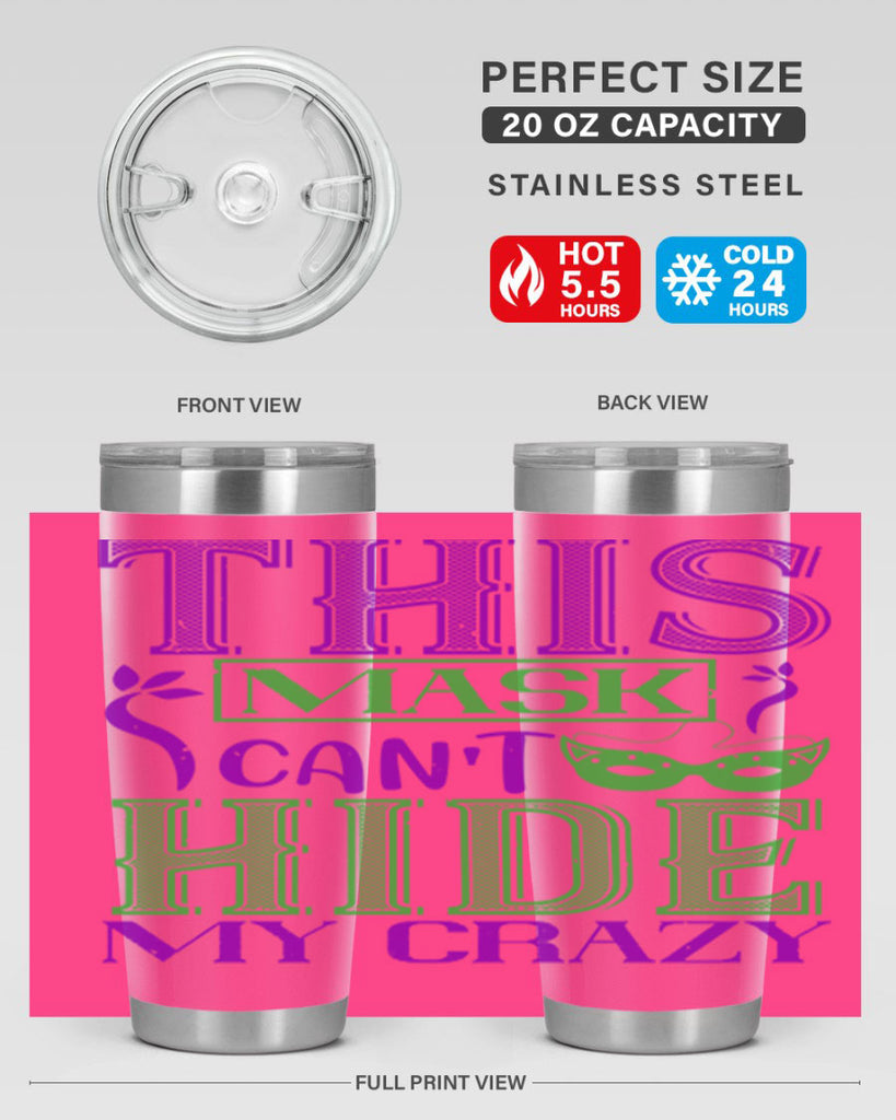 this mask can’t hide my crazy 35#- mardi gras- Tumbler