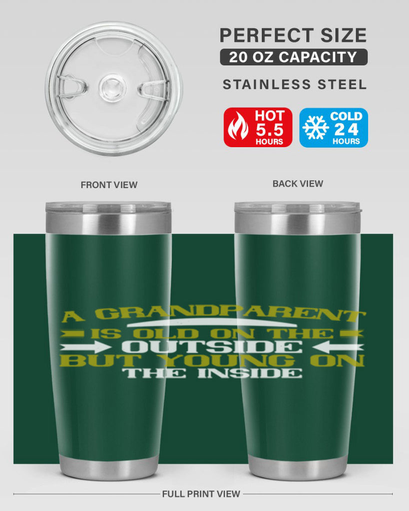 A grandparent is old on the outside but young on the inside 95#- grandma - nana- Tumbler