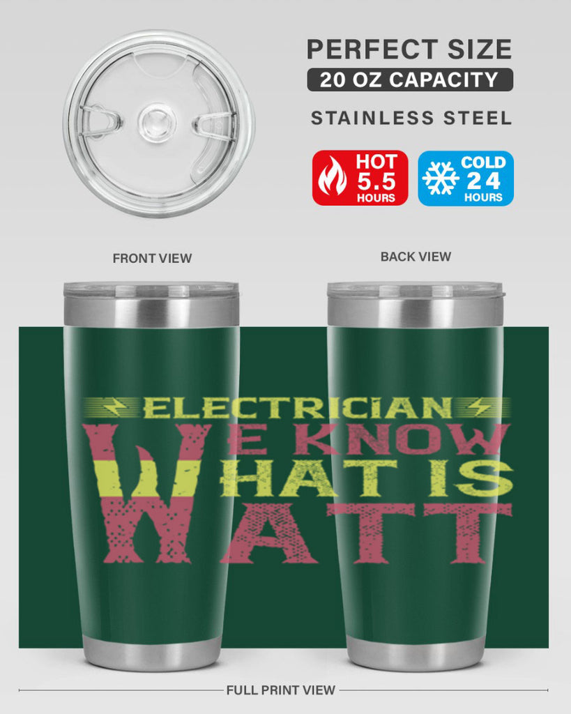 Electrician we know what is watt Style 53#- electrician- tumbler