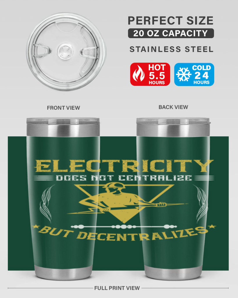 Electricity does not cetrlize but decentralizes Style 49#- electrician- tumbler