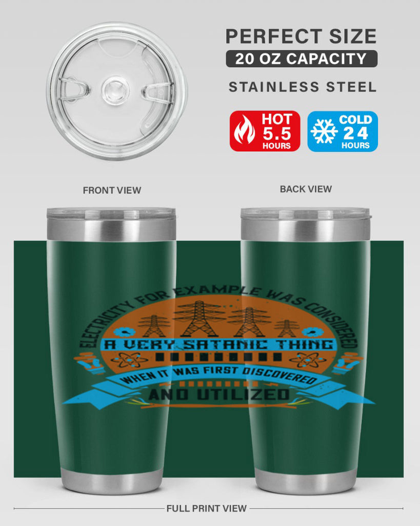 Electricity for example was considered a very Satanic thing when it Style 48#- electrician- tumbler