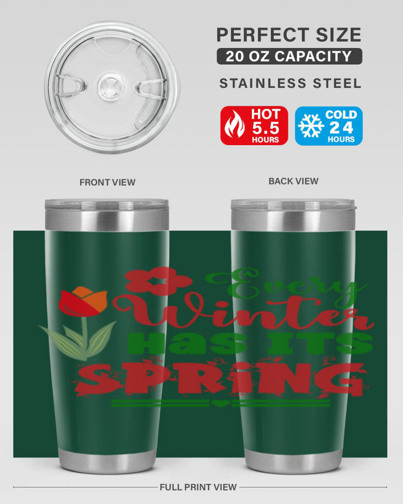 Every Winter Has Its Spring 136#- spring- Tumbler