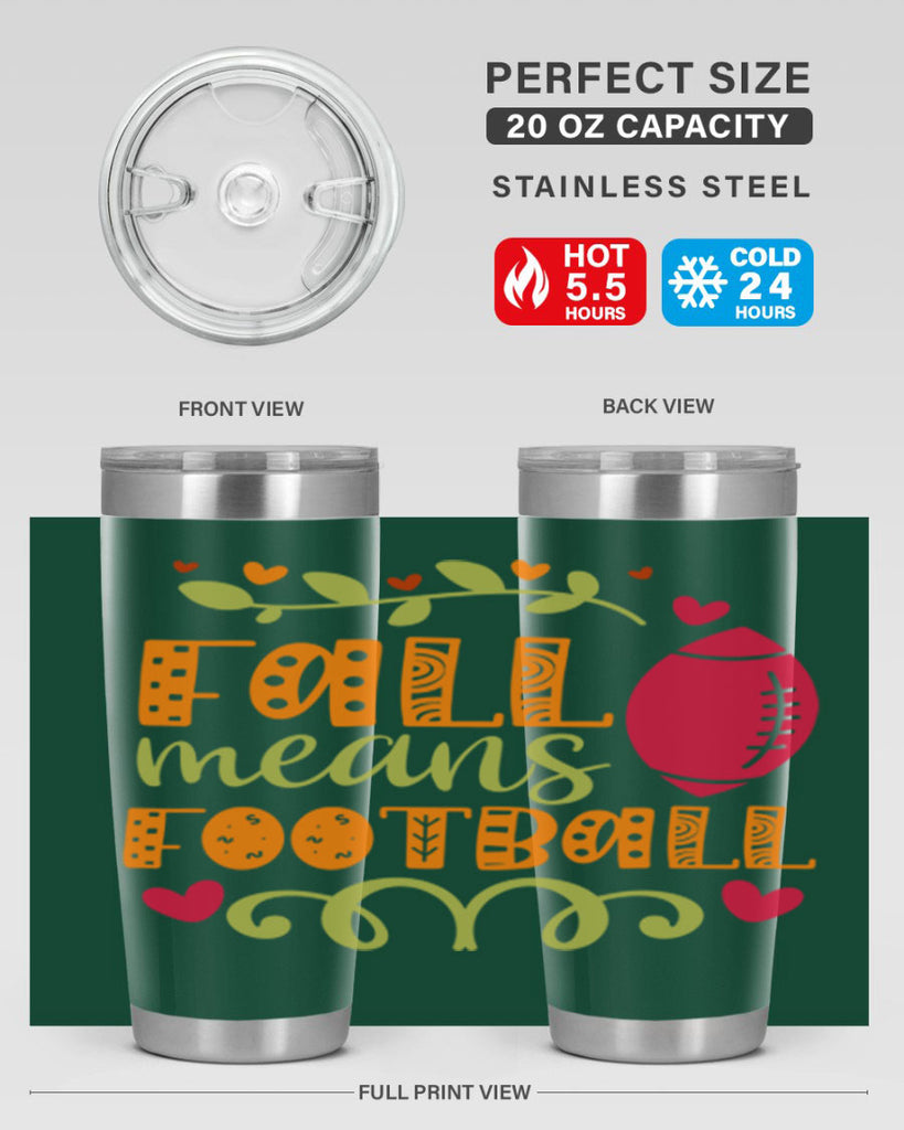 Fall Means Football 123#- fall- Tumbler