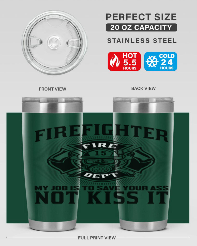 Fire Fighter my job Style 83#- fire fighter- tumbler