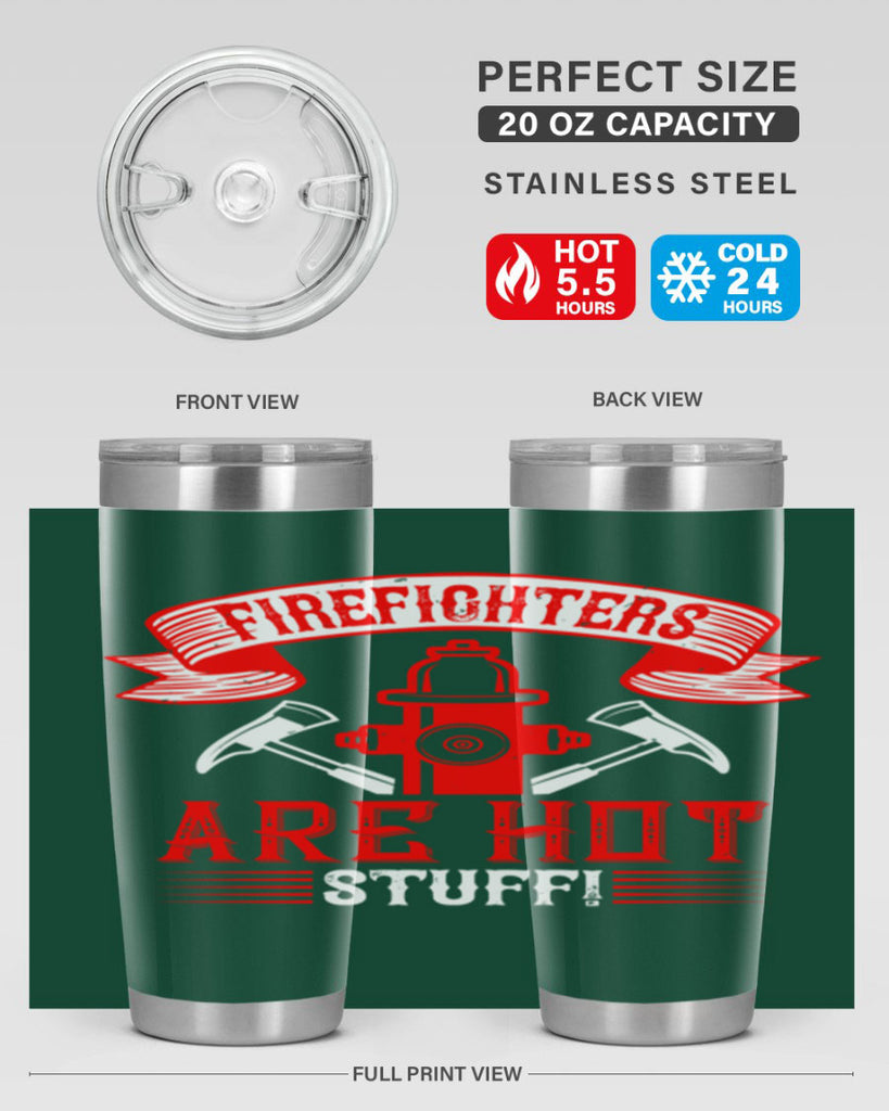 Firefighters are hot stuff Style 77#- fire fighter- tumbler