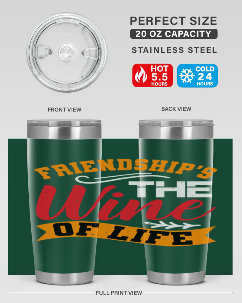 Friendship’s the wine of life Style 102#- Best Friend- Tumbler