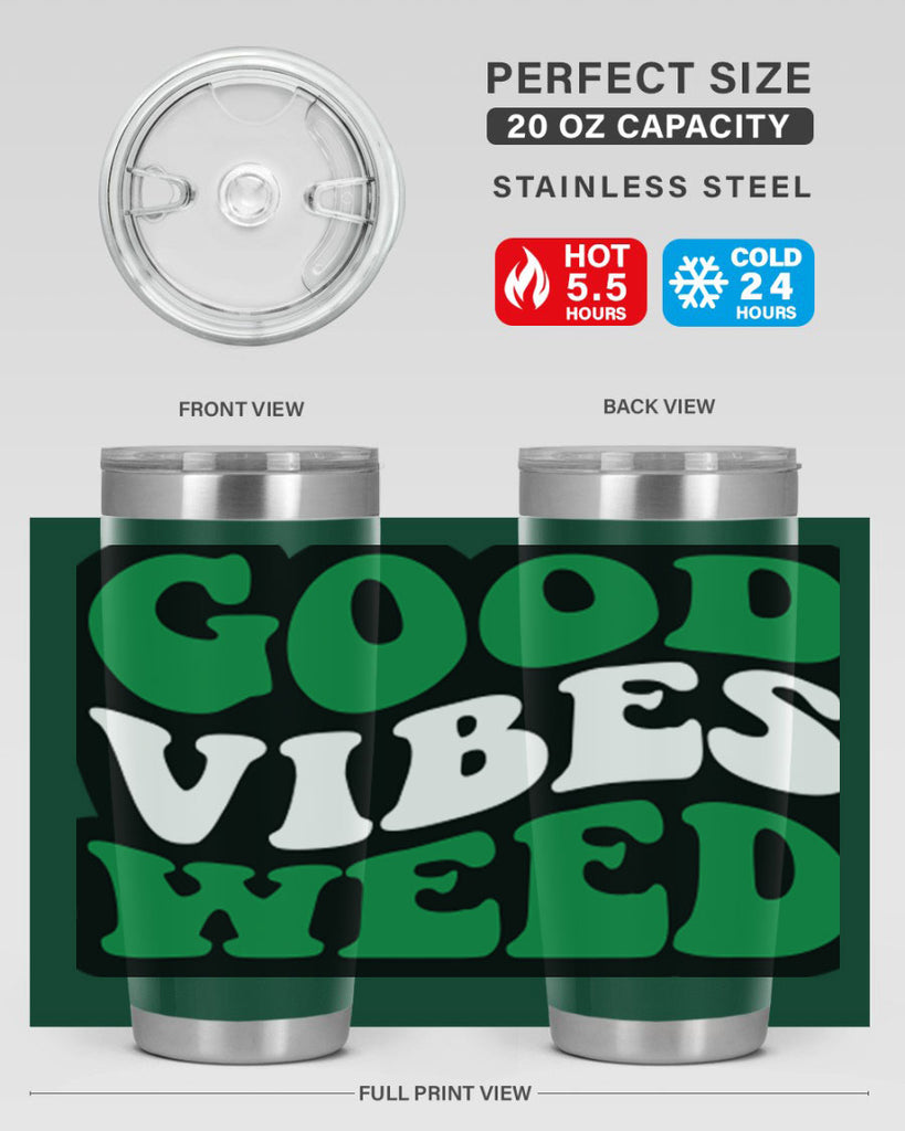Good vibes weed 95#- marijuana- Tumbler