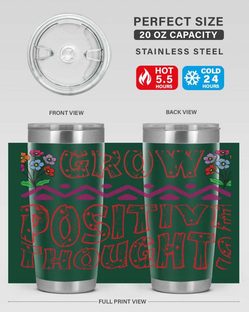 Grow positive thoughts  152#- spring- Tumbler