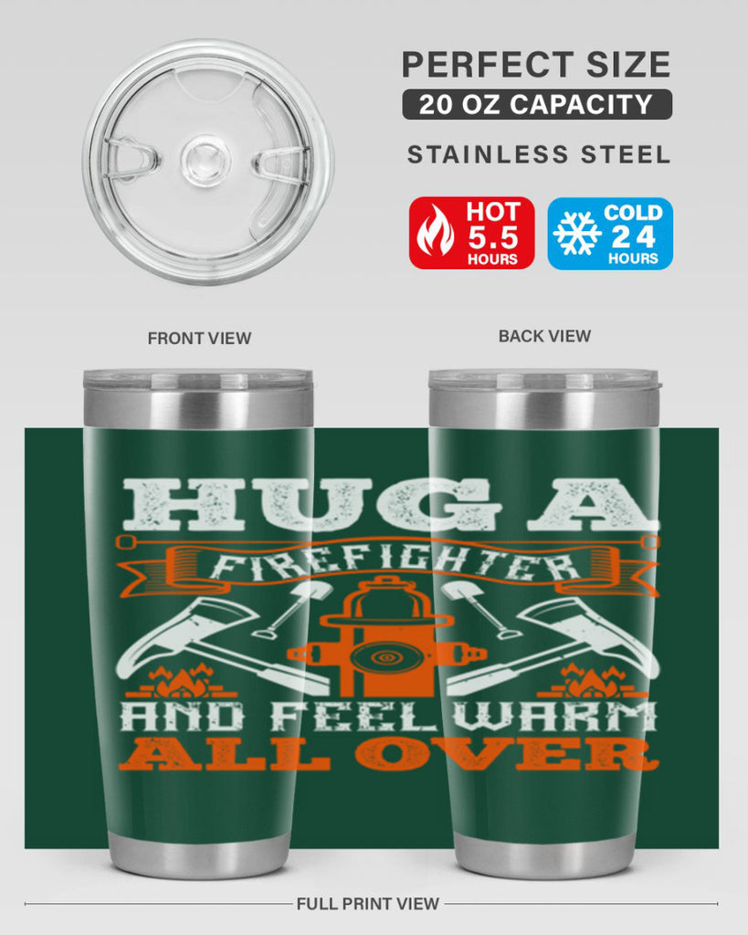 Hug a firefighter and feel warm all over Style 64#- fire fighter- tumbler