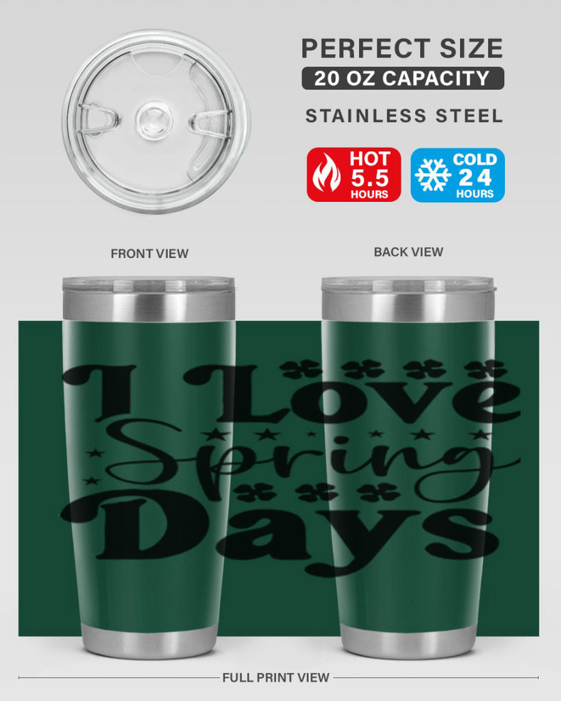 I Love Spring Days 267#- spring- Tumbler
