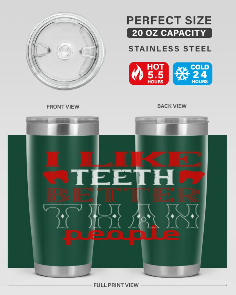 I like teeth better than people Style 36#- dentist- tumbler