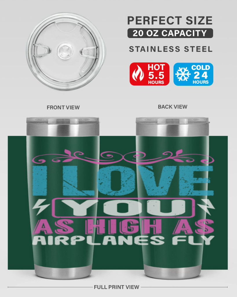 I love you as High as Airplanes Fly Style 229#- baby- tumbler