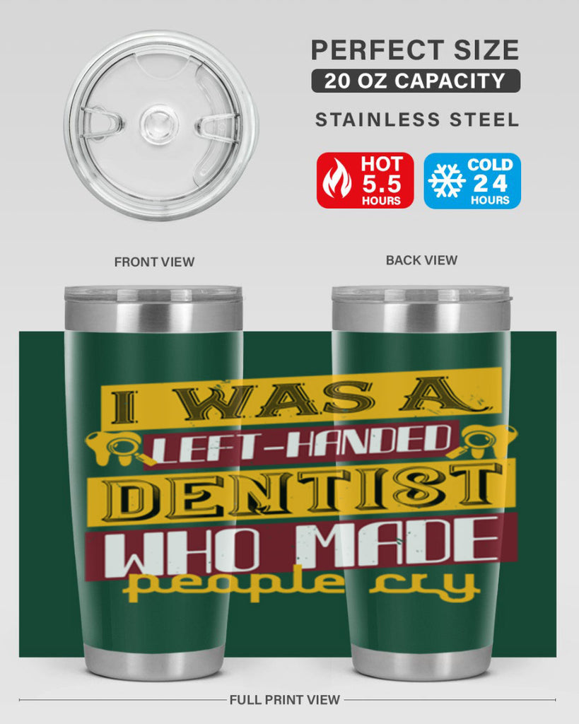 I was aleft handed Style 34#- dentist- tumbler