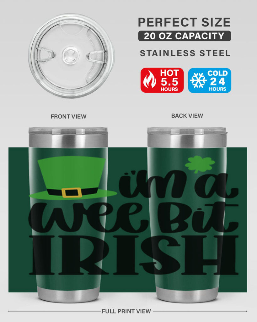 Im A Wee Bit Irish Style 83#- St Patricks Day- Tumbler