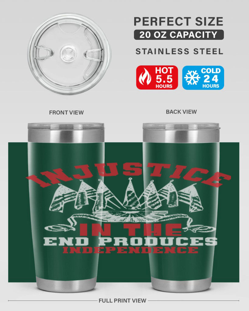 Injustice in the end produces Style 32#- Fourt Of July- Tumbler