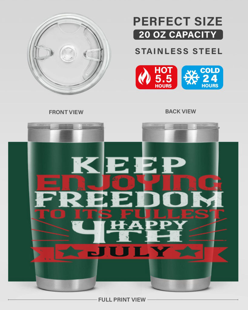 Keep enjoying freedom to its fullest Happy th Style 123#- Fourt Of July- Tumbler