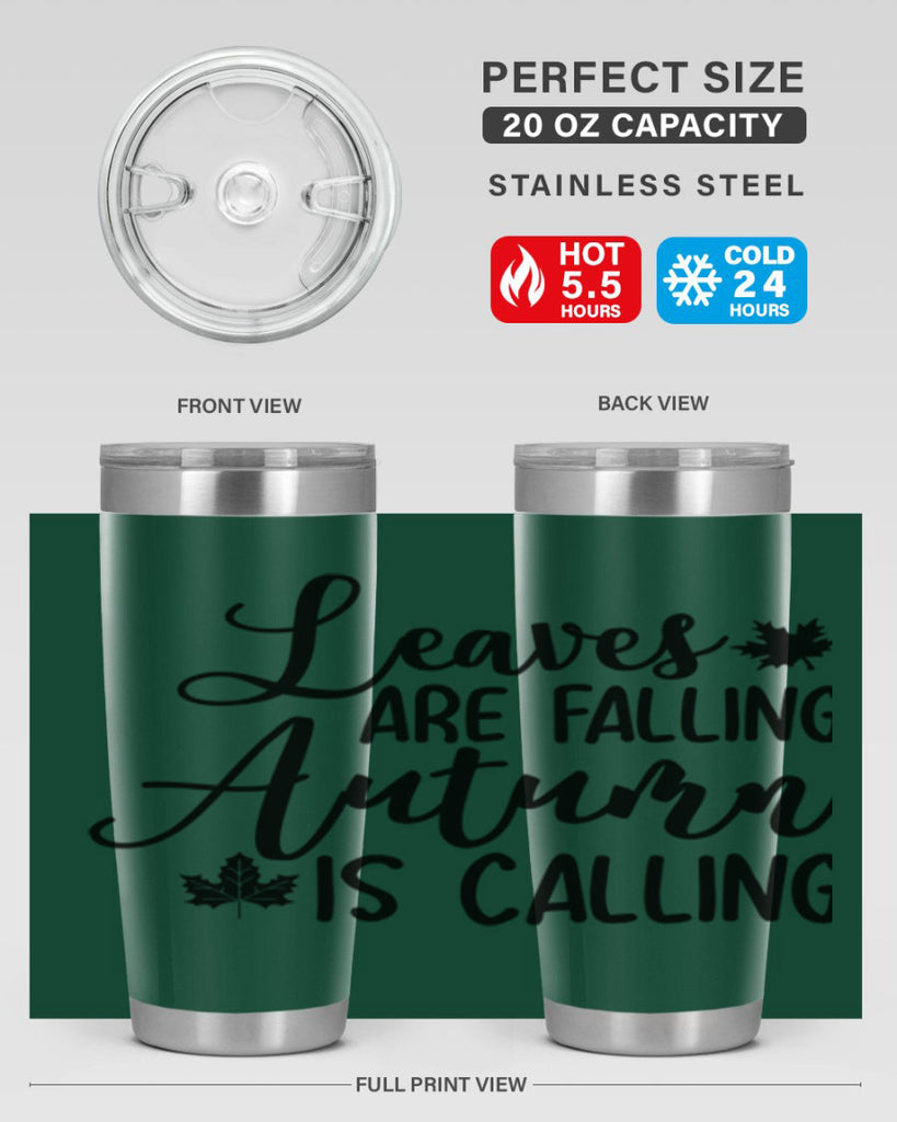 Leaves Are Falling Autumn Is Calling 390#- fall- Tumbler