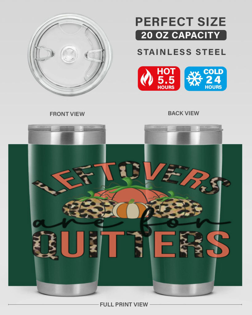 Leftovers are for quitters 395#- fall- Tumbler