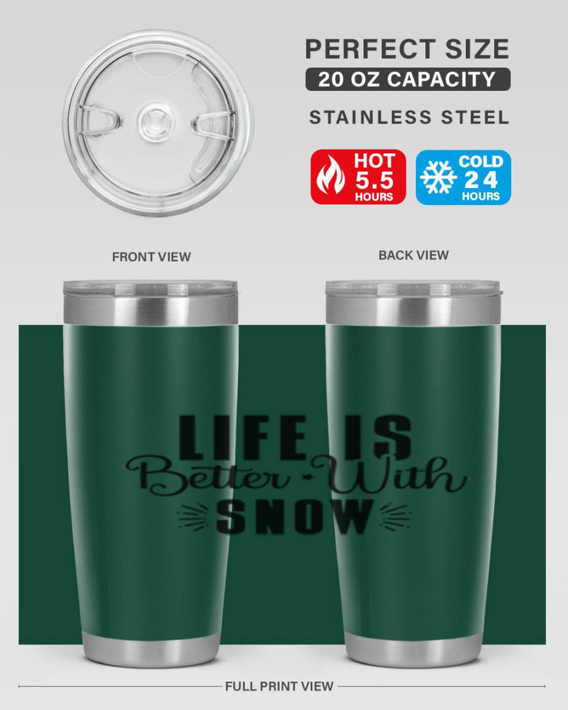 Life Is Better With Snow 300#- winter- Tumbler