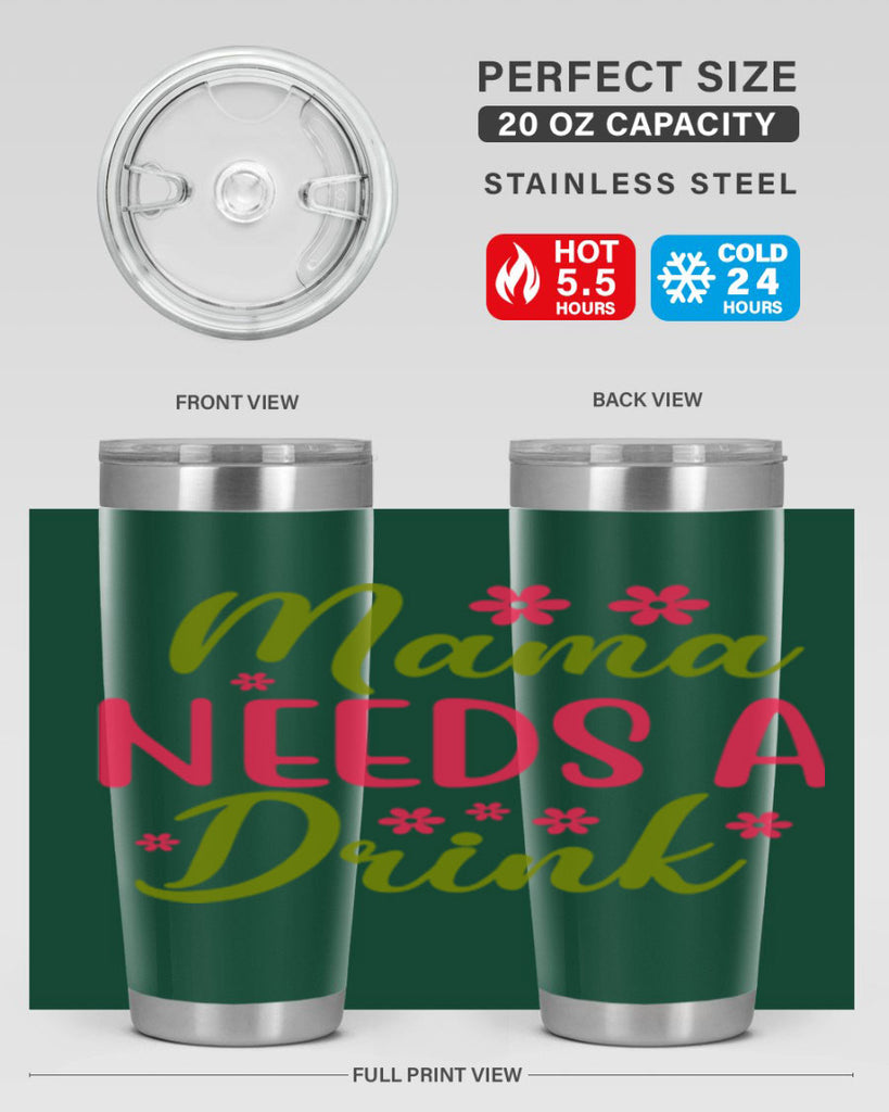 Mama Needs A Drink 339#- spring- Tumbler