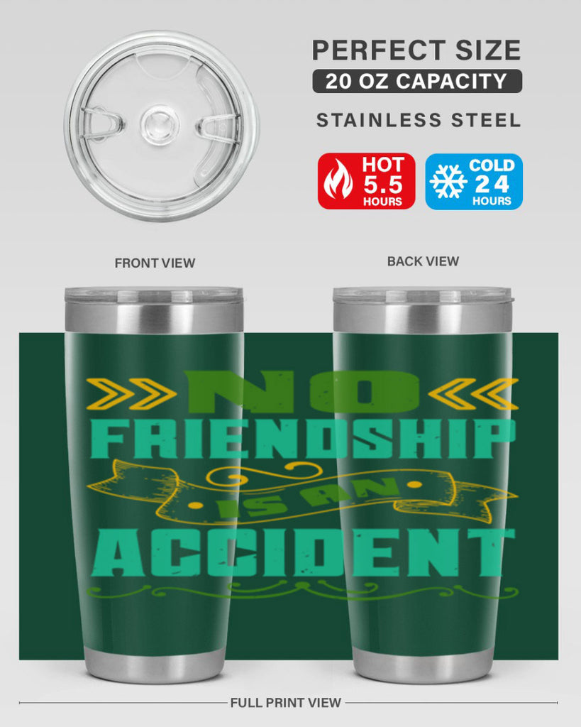 No friendship is an accident Style 78#- Best Friend- Tumbler