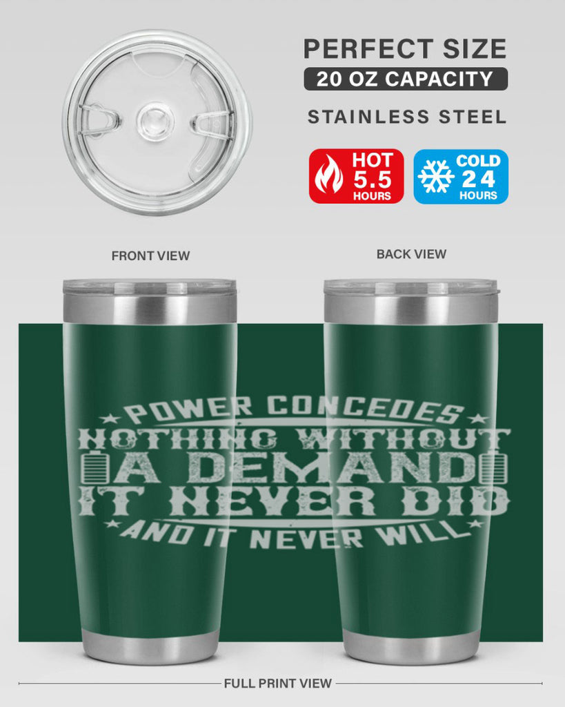 Power concedes nothing without a demand It never did and it never will Style 20#- electrician- tumbler