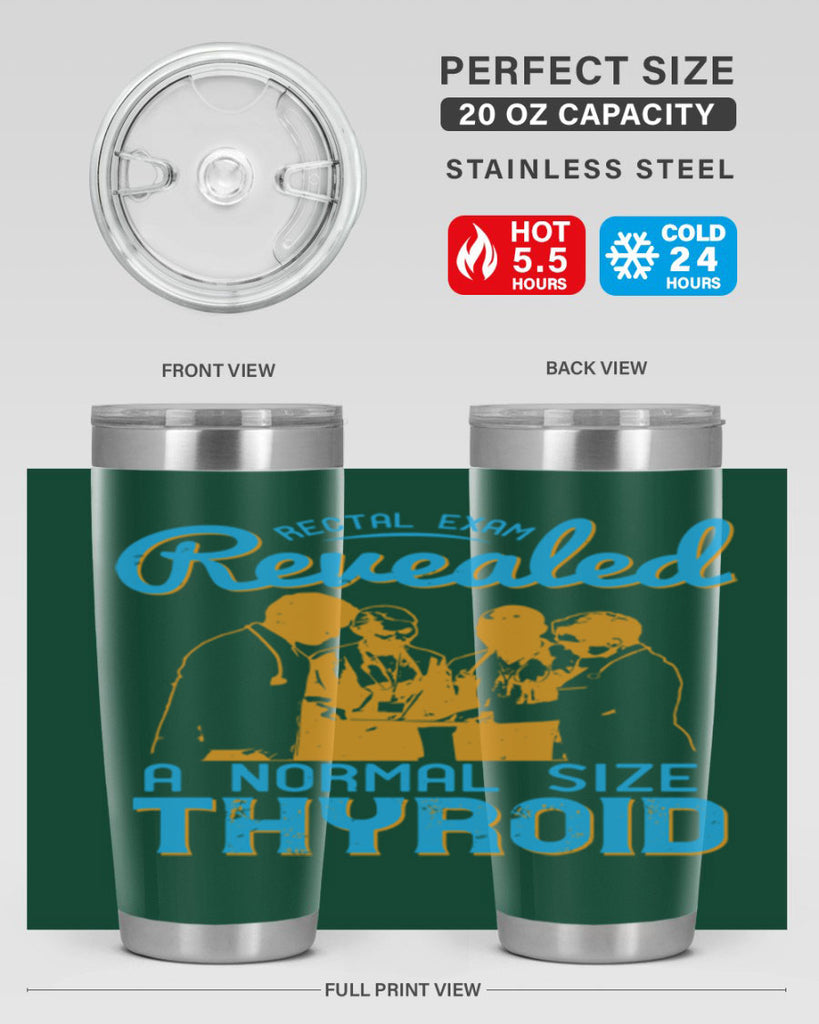 Rectal exam revealed a normal size thyroid Style 26#- medical- tumbler