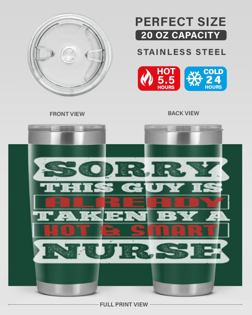 SORRY THIS GUY IS ALREADY TAKEN BY A HOT SMART NURSE Style 246#- nurse- tumbler