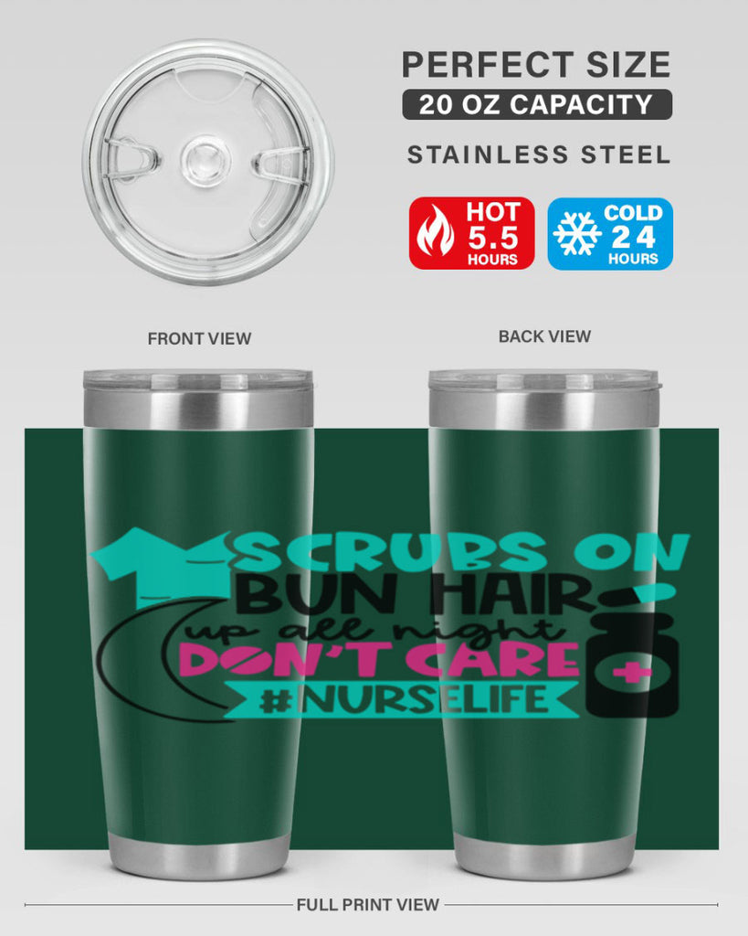 Scrubs On Bun Hair Up All Night Dont Care Nurselife Style Style 42#- nurse- tumbler