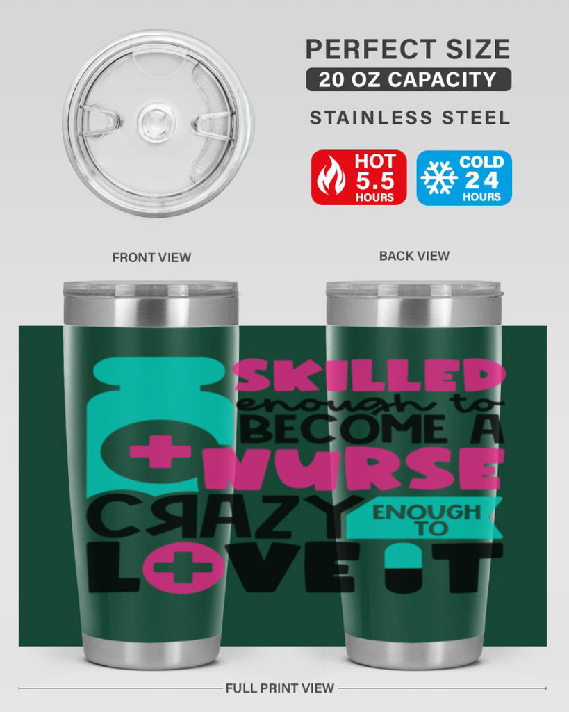 Skilled Enough To Become A Nurse Crazy Enough To Love It Style Style 38#- nurse- tumbler