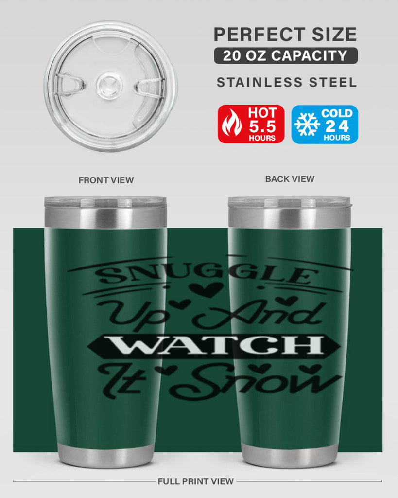 Snuggle Up And Watch It Snow 379#- winter- Tumbler