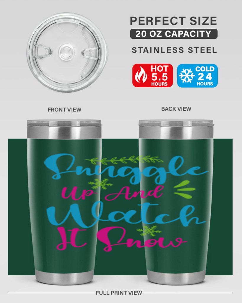 Snuggle Up And Watch It Snow 381#- winter- Tumbler