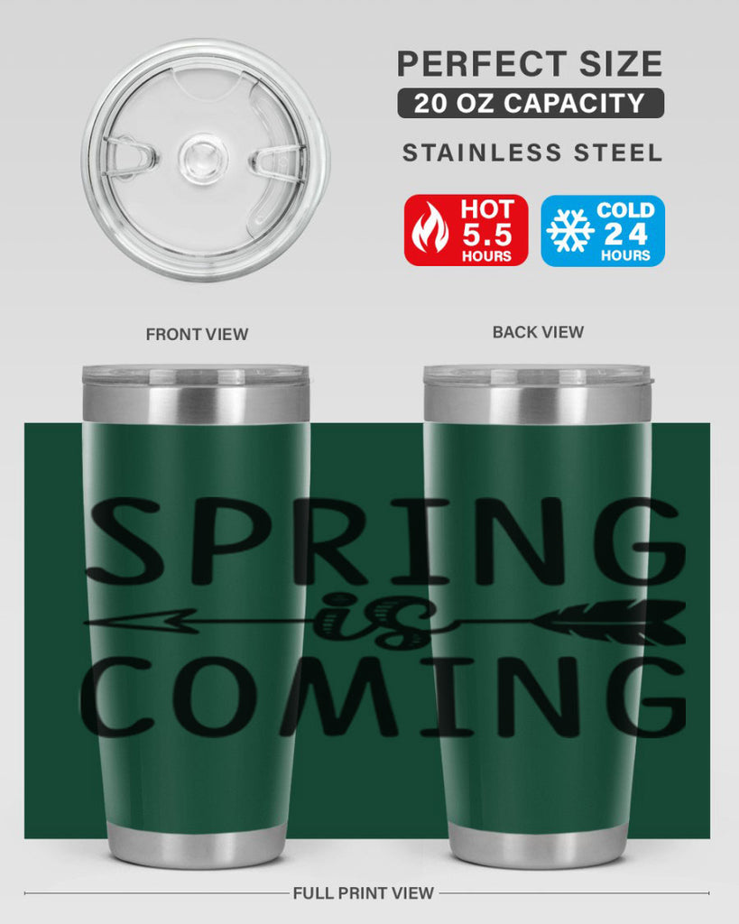 Spring is Coming 438#- spring- Tumbler