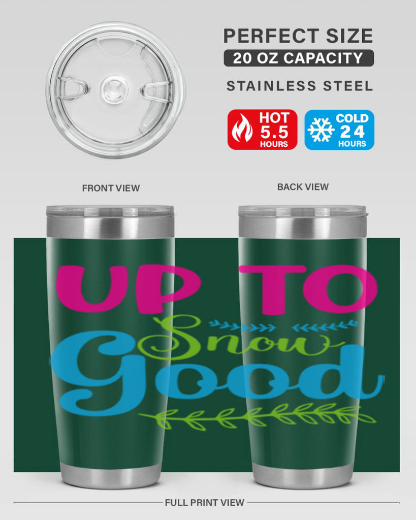 Up To Snow Good 425#- winter- Tumbler