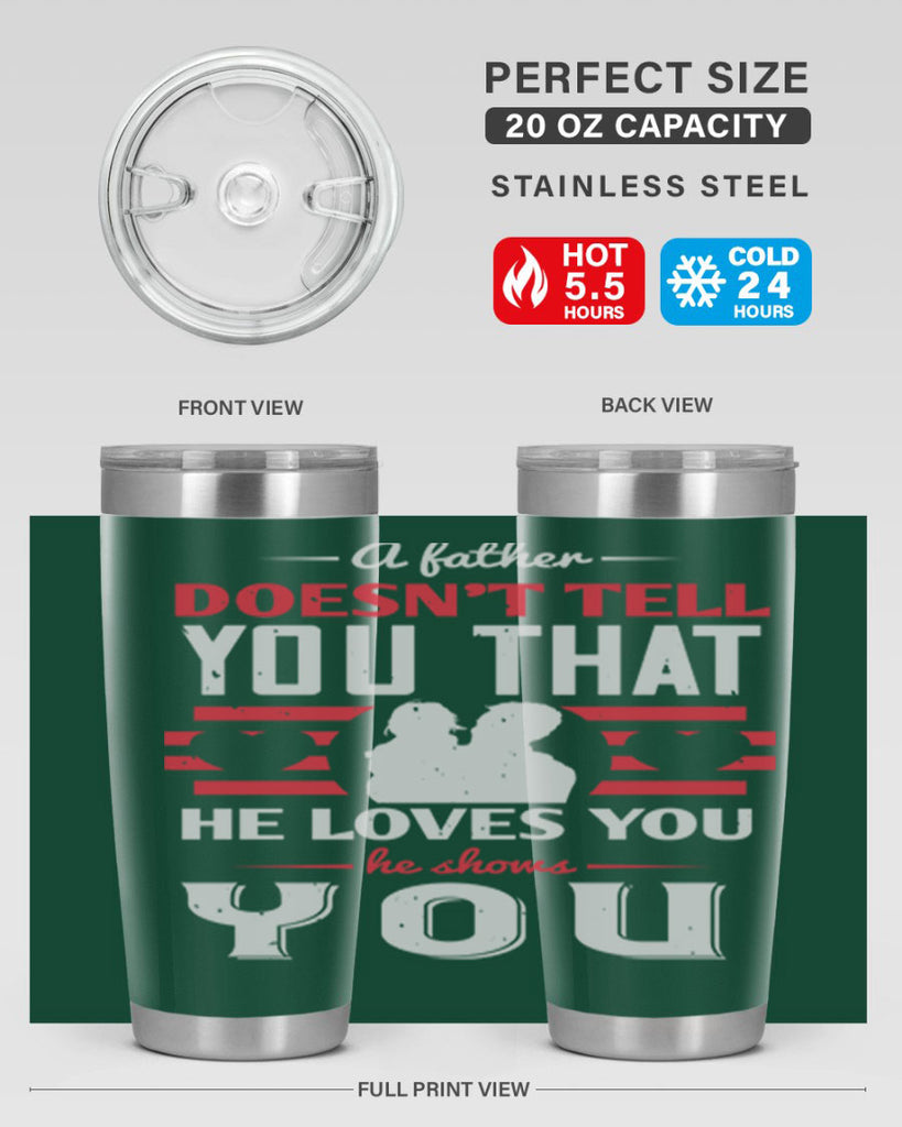 a father doesn’t tell you that 234#- fathers day- Tumbler