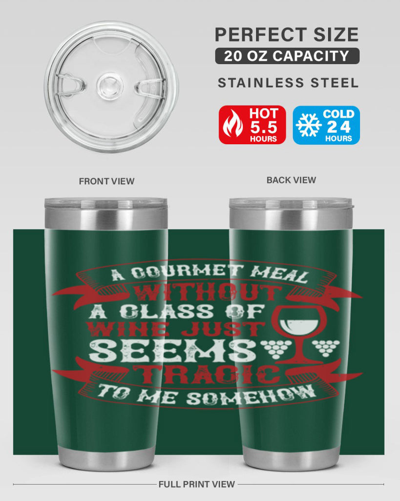 a gourmet meal without a glass of wine 93#- wine- Tumbler