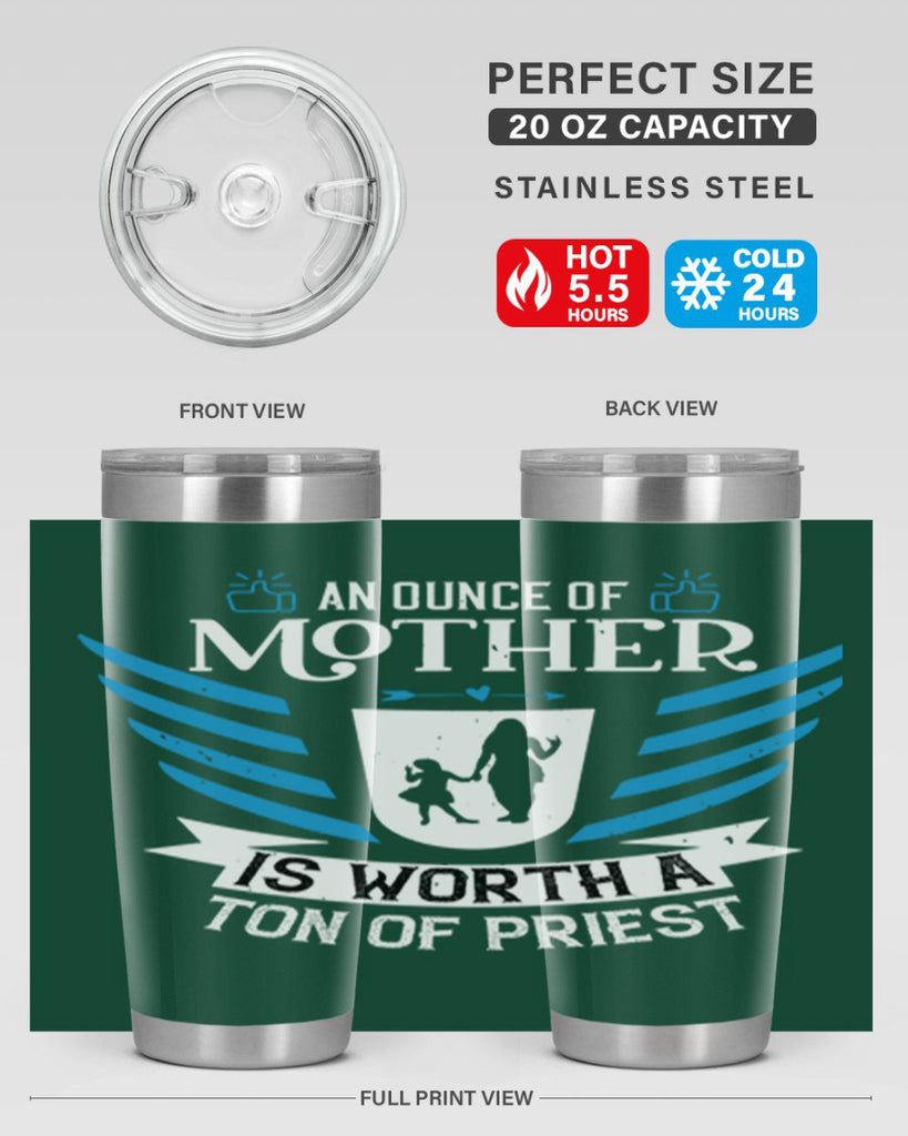 an ounce of mother is 92#- mothers day- Tumbler