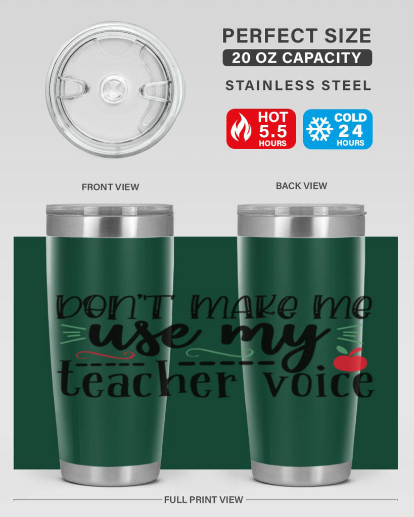 dont make me use my teacher voice Style 117#- teacher- tumbler