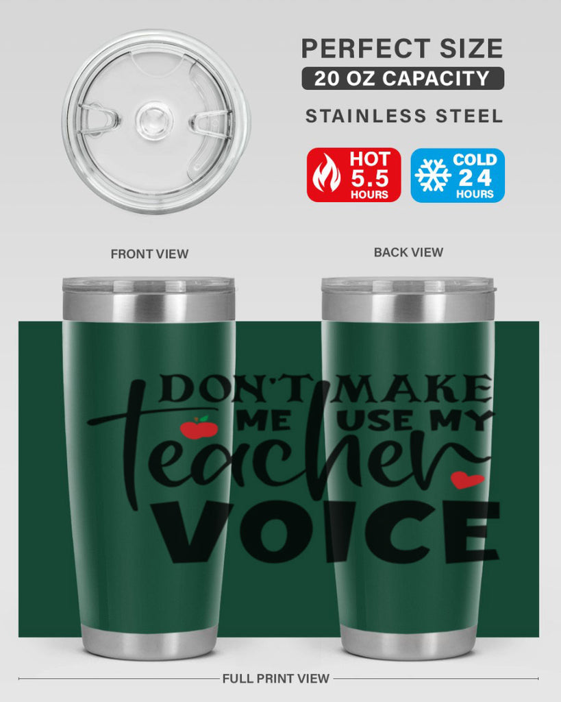 dont make me use my teacher voice Style 182#- teacher- tumbler