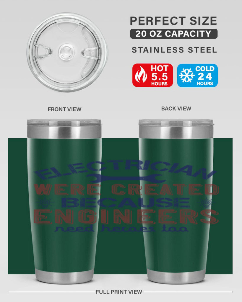 electrician were created because engineers need heroes too Style 67#- engineer- tumbler