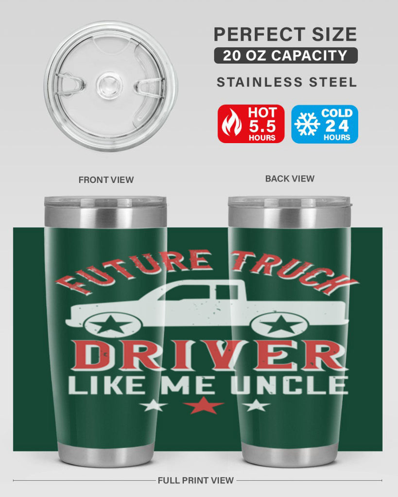 future truck driver like me uncle Style 49#- truck driver- tumbler
