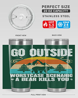 go outside worst case scenario a bear kills you  54#- Bears- Tumbler