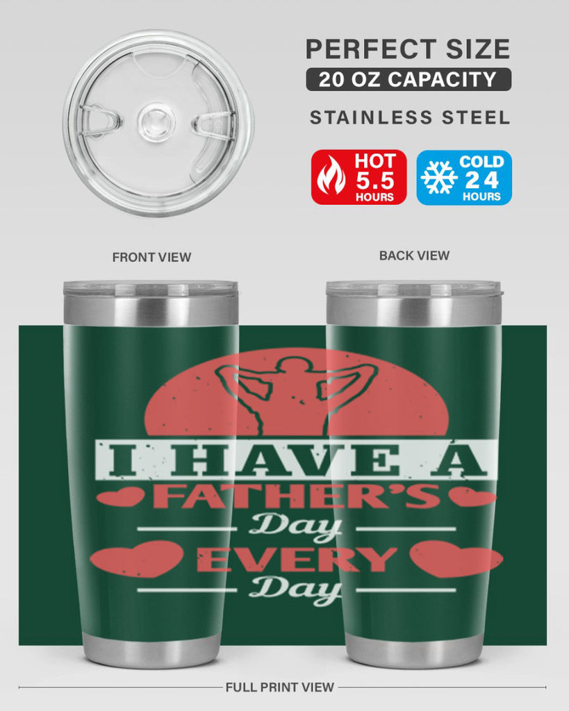 i have a fathers day every day 248#- fathers day- Tumbler