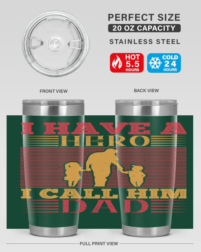 i have a hero i call him dad 198#- fathers day- Tumbler