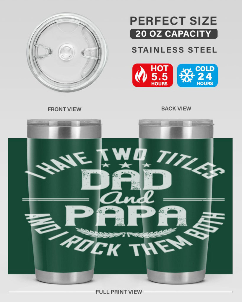 i have two titles dad and papa i rock them both 243#- fathers day- Tumbler
