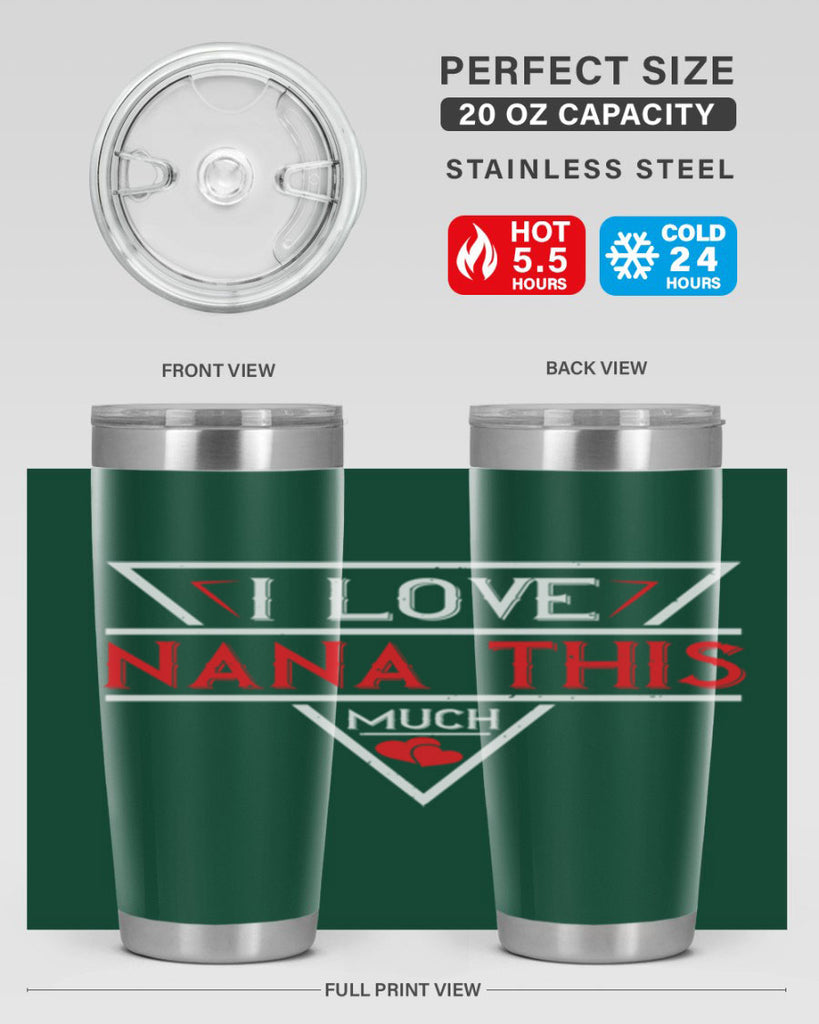 i love NANA THIS MUCH 25#- grandma - nana- Tumbler
