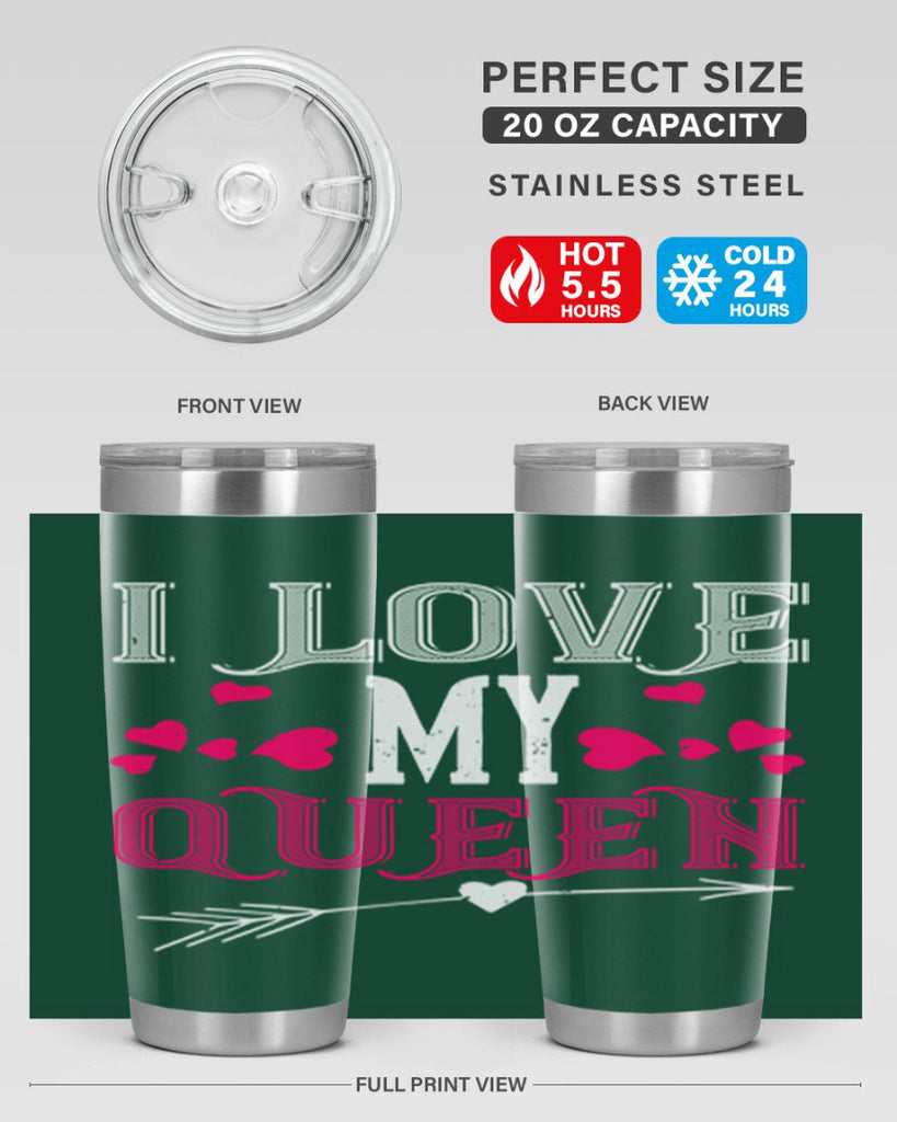 i love my queen 53#- valentines day- Tumbler