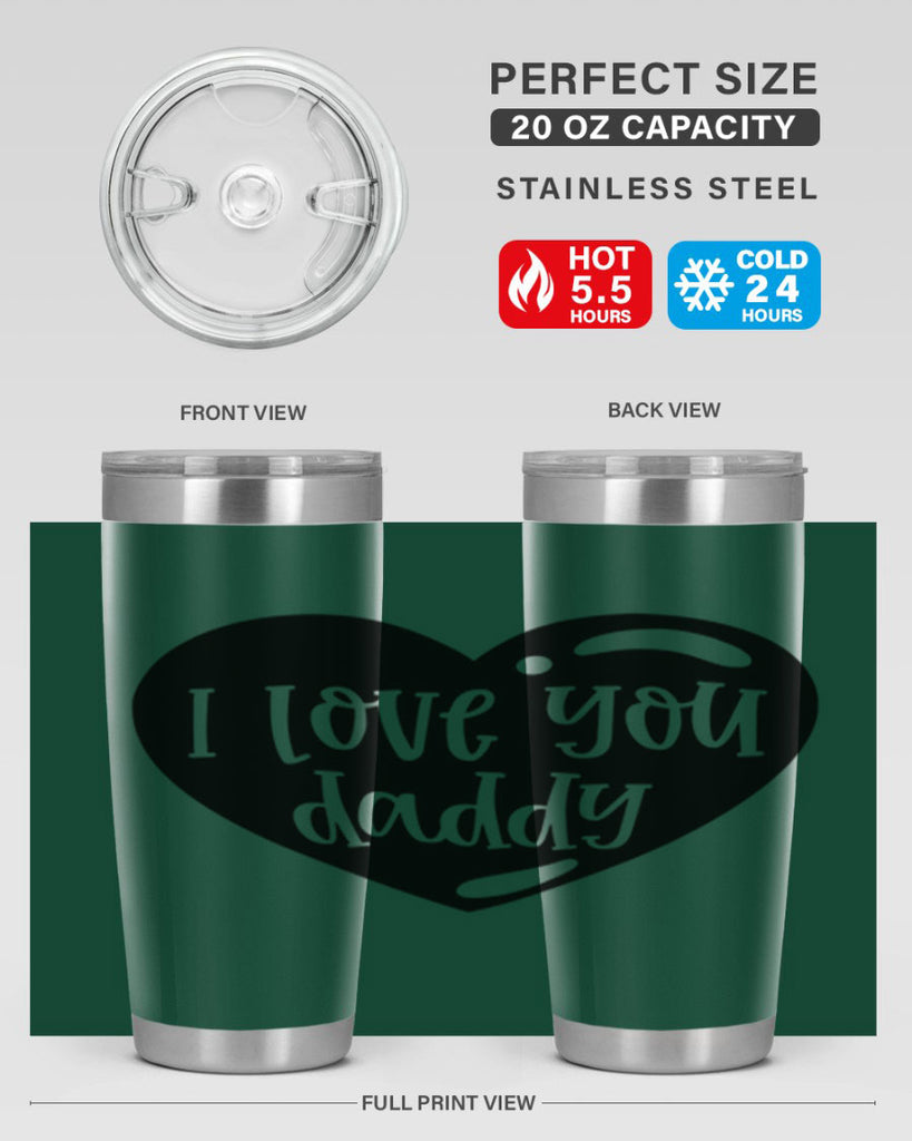 i love you daddy 40#- fathers day- Tumbler