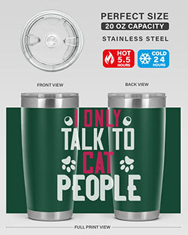 i only talk to cat people Style 58#- cat- Tumbler